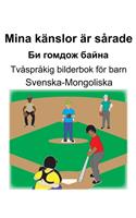 Svenska-Mongoliska Mina känslor är sårade/&#1041;&#1080; &#1075;&#1086;&#1084;&#1076;&#1086;&#1078; &#1073;&#1072;&#1081;&#1085;&#1072; Tvåspråkig bilderbok för barn