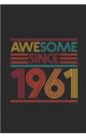 Awesome Since 1961: Blank Lined Notebook / Journal (6 X 9) - Birthday Gift and Anniversary Gift for Women And Men