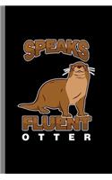 Speaks Fluent Otter