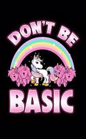 Don't Be Basic