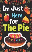 Im Just Here for The Pie: Thanksgiving Simple and Easy Autumn Coloring Book for toddlers with Fall Inspired Scenes and Designs for Stress Relief New and Expanded Edition 90+ 