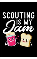 Scouting Is My Jam: Funny Notebook for Scouting Fan - Great Christmas & Birthday Gift Idea for Scouting Fan - Scouting Journal - 100 pages 6x9 inches