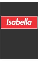 Isabella: Isabella Planner Calendar Notebook Journal, Personal Named Firstname Or Surname For Someone Called Isabella For Christmas Or Birthdays This Makes Th
