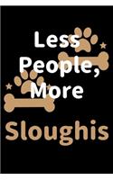 Less People, More Sloughis