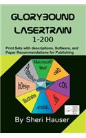 Glorybound Lasertrain 1-200: Understanding the codes, descriptions, papers & software for digital desktop publishing(Book Publishing 2021)
