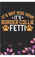 It's Not Dog Hair It's Border Collie Fetti