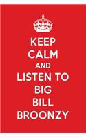 Keep Calm and Listen to Big Bill Broonzy
