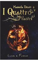 I Quattro Pilastri - Luce e Fuoco