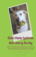 Ehlers Danlos Syndrome With Liberty The Dog