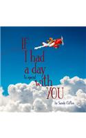 If I Had a Day to Spend with You: I'd Take You to the Sky(2 If I Had a Day to Spend with You)