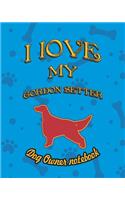 I Love My Gordon Setter - Dog Owner Notebook