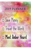 2019 Planner: Save Money, Travel the World, Meet Amber Heard: Amber Heard 2019 Planner