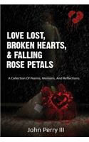 Love Lost, Broken Hearts, and Falling Rose Petals