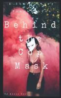 Behind the Cop Mask