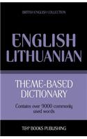 Theme-based dictionary British English-Lithuanian - 9000 words: (117 British English Collection)