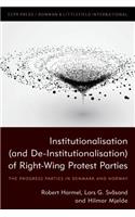 Institutionalisation (and De-Institutionalisation) of Right-Wing Protest Parties