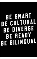 Be Smart Be Cultural Be Diverse Be Ready Be Bilingual