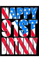 Happy 91st Birthday: Better Than a Birthday Card! American Flag Themed Birthday Book with 105 Lined Pages That Can Be Used as a Journal or Notebook