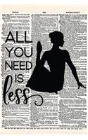 All You Need Is Less
