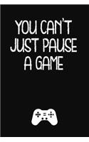 You Can't Just Pause a Game