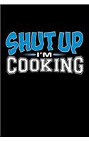 Shut Up I'm Cooking