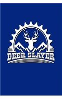 Deer Slayer: Great Journal with a Hunting Theme.