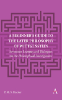 Beginner's Guide to the Later Philosophy of Wittgenstein
