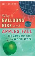 Why Balloons Rise and Apples Fall: The Laws That Make the World Work