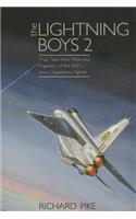 The Lightning Boys 2: True Tales from Pilots and Engineers of the RAF's Iconic Supersonic Fighter