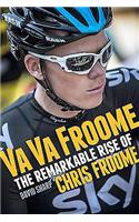 Va Va Froome: The Remarkable Rise of Chris Froome