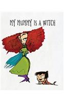 My Mummy Is a Witch