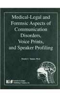 Medical-Legal and Forensic Aspects of Communication Disorders, Voice Prints, and Speaker Profiling