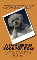 A Dangerous Book for Dogs