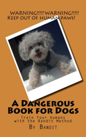 Dangerous Book for Dogs