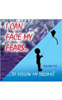 I Can Face My Fears to Follow My Dreams!