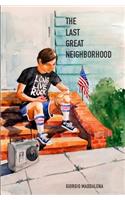 The Last Great Neighborhood