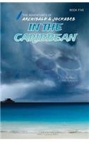 In the Caribbean (The Adventures of Archibald and Jockabeb): (Adventures of Archibald and Jockabeb)