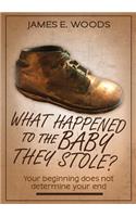 What Happened To The Baby They Stole?