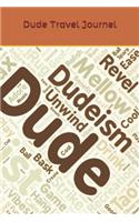 Dude Travel Journal
