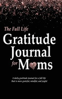 Full Life Gratitude Journal for Moms