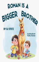 Roman Is a BIGGER Brother