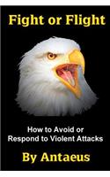 Fight or Flight: How to Avoid or Respond to Violent Attacks(3 Prepared Citizen)
