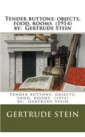 Tender buttons: objects, food, rooms (1914) by: Gertrude Stein