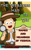 Treasure Map to the Names and Meanings of Yeshua