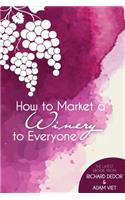 How to Market Your Winery to Everyone