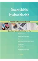 Doxorubicin Hydrochloride; Complete Self-Assessment Guide