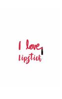 I Love Lipstick