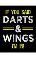 If You Said Darts & Wings I'm In: Blank Sketch, Draw and Doodle Book