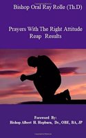 Prayers With The Right Attitude Reaps Results