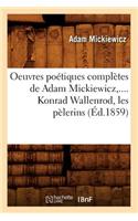 Oeuvres Poétiques Complètes de Adam Mickiewicz, .... Konrad Wallenrod, Les Pèlerins (Éd.1859): (Litterature)